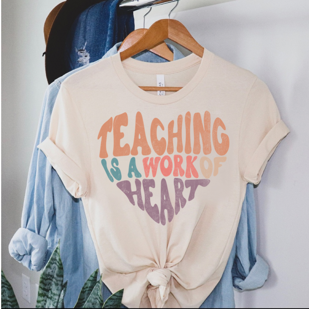 Teaching- A work of heart tee